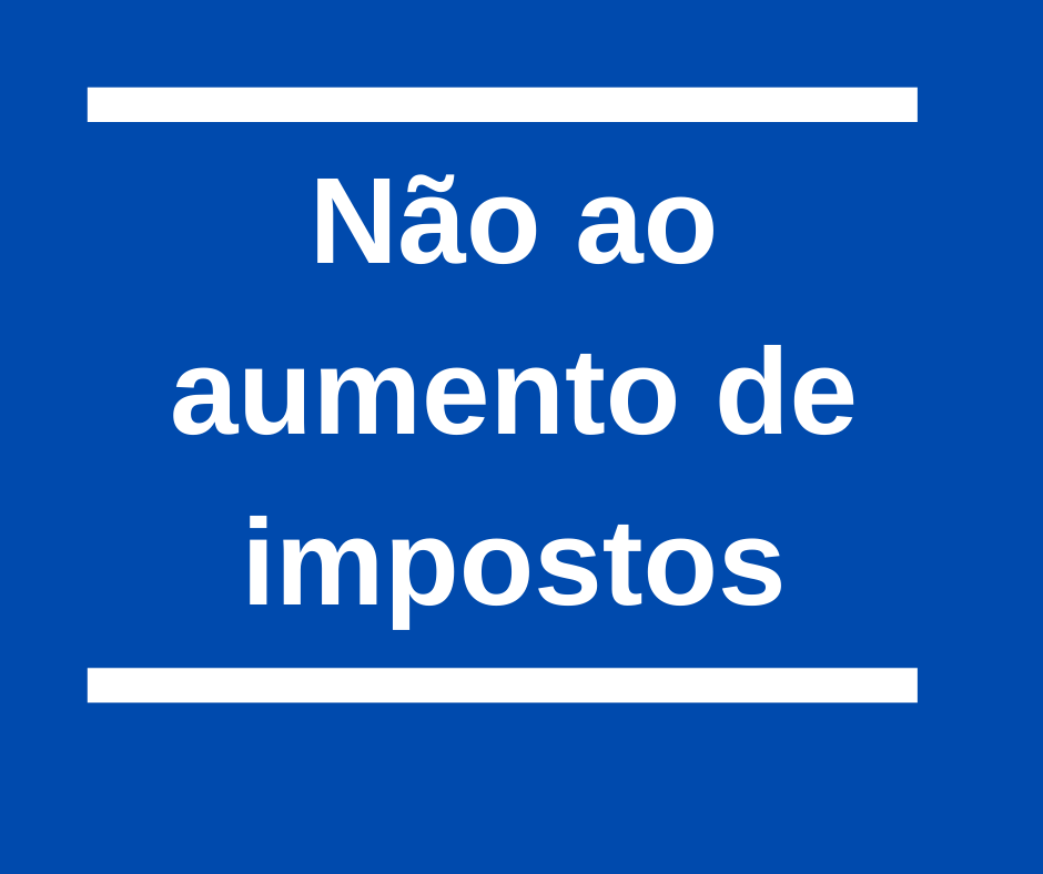 Não ao aumento de impostos